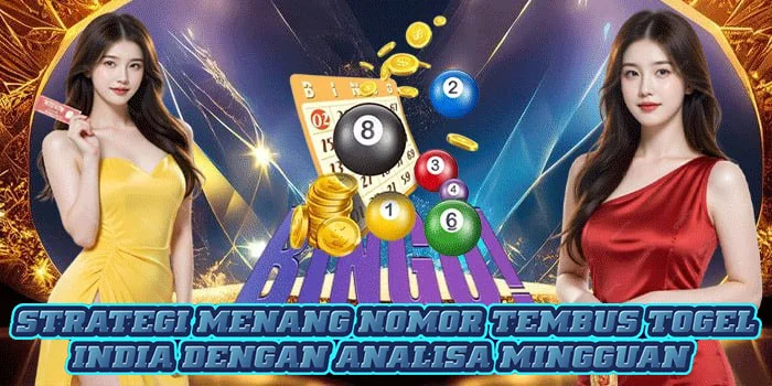 Strategi Menang Nomor Tembus Togel India Dengan Analisa Mingguan