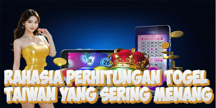 Rahasia Perhitungan Togel Taiwan yang Sering Menang